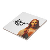 Funny Zitat Jesus Meme sah ich, dass Christlich Fliese (Seite)