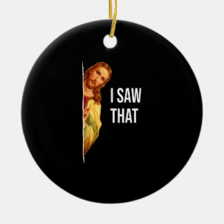 Funny Zitat Jesus Meme sah ich, dass Christlich Go Keramik Ornament