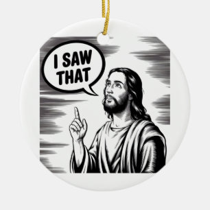 Funny Zitat Jesus Meme sah ich, dass Christlich Keramik Ornament