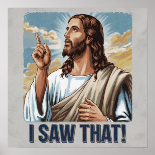 Funny Zitat Jesus Meme sah ich, dass Christlich Poster (Vorne)