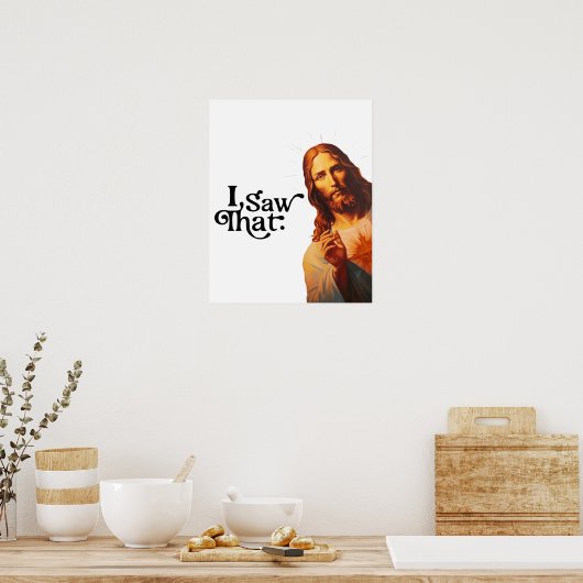 Funny Zitat Jesus Meme sah ich, dass Christlich Poster (Küche)
