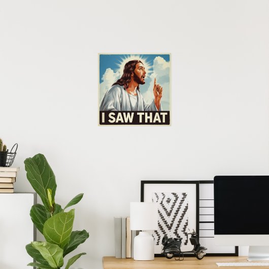 Funny Zitat Jesus Meme sah ich, dass Christlich Poster (Heimbüro)