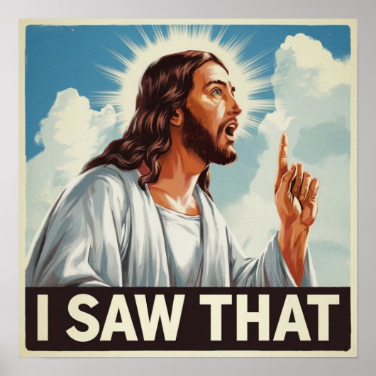 Funny Zitat Jesus Meme sah ich, dass Christlich Poster (Vorne)