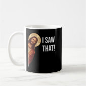 Funny Zitat Jesus Meme sah ich, dass Christlich T- Kaffeetasse (Links)