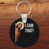 Funny Zitat Jesus Meme sah ich, dass Christlich T- Schlüsselanhänger (Vorderseite)