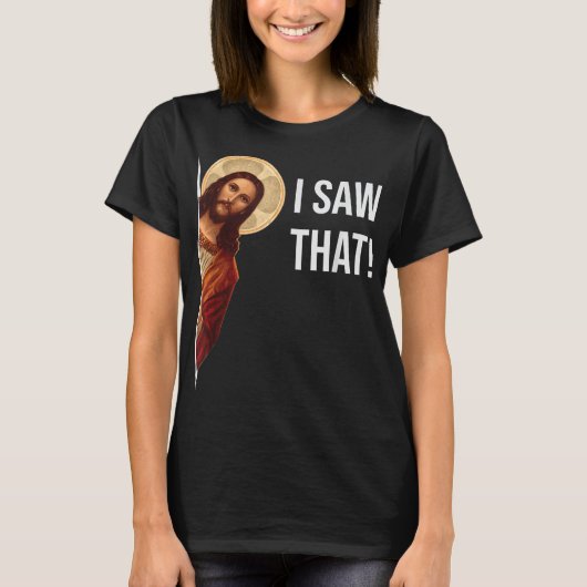 Funny Zitat Jesus Meme sah ich, dass Christlich T-Shirt (Vorderseite)