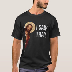 Funny Zitat Jesus Meme sah ich, dass Christlich T-Shirt