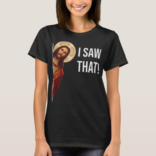 Funny Zitat Jesus Meme sah ich, dass Christlich T-Shirt (Vorderseite)
