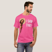 Funny Zitat Jesus Meme sah ich, dass Christliche B T-Shirt (Vorne ganz)