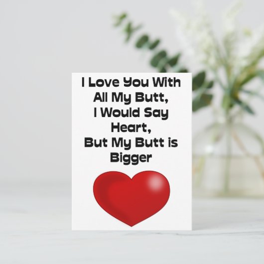 Funny Zitat Liebe Sie mit all meinem Hintern Postkarte (Stehend Vorderseite)