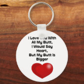 Funny Zitat Liebe Sie mit all meinem Hintern Schlüsselanhänger (Vorderseite)