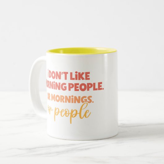 Funny Zitat Snarky "Ich mag keine Morgenmenschen" Zweifarbige Tasse (Vorderseite Links)