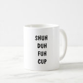 Funny Zitat Spaß Sarcastic Sprichwort Schwarz-Weiß Kaffeetasse (VorderseiteRechts)