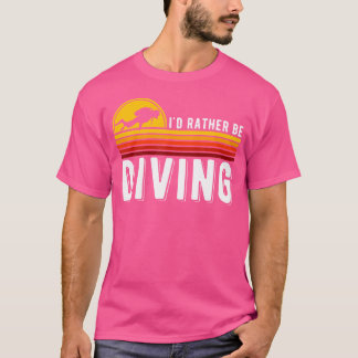 Funny Zitat Tauchen Lover Diver Ich würde eher tau T-Shirt