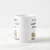 Funny Zitat, Tee oder Kaffee Tasse (Mittel)