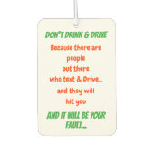 Funny Zitat trinken und Auto Auto nicht dekorieren Autolufterfrischer (Vorderseite)