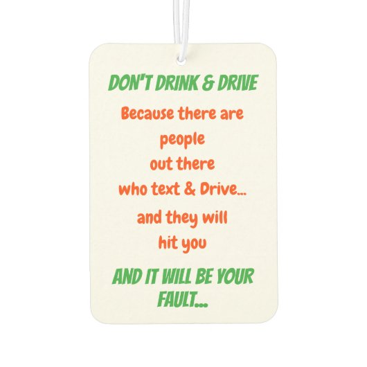 Funny Zitat trinken und Auto Auto nicht dekorieren Autolufterfrischer (Rückseite)