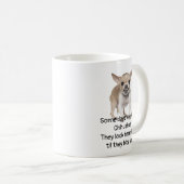 Funny Zitat über das Leben mit Chihuahua Dog Kaffeetasse (VorderseiteRechts)