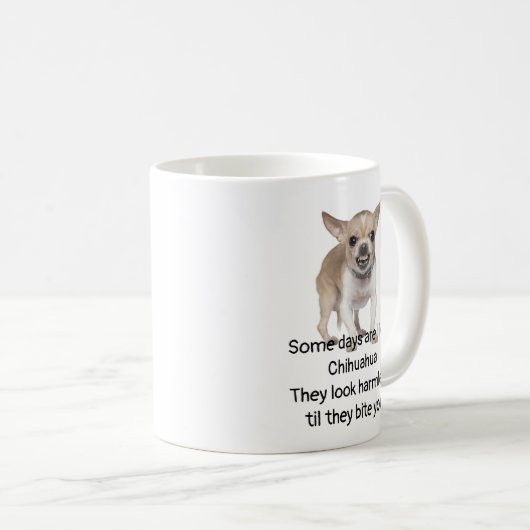 Funny Zitat über das Leben mit Chihuahua Dog Kaffeetasse (VorderseiteRechts)