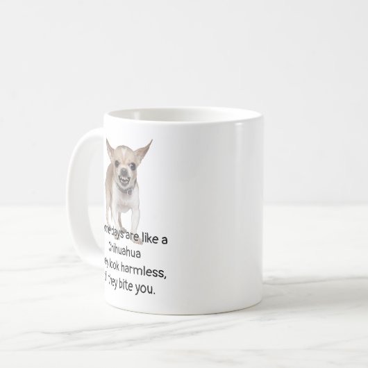 Funny Zitat über das Leben mit Chihuahua Dog Kaffeetasse (Vorderseite Links)