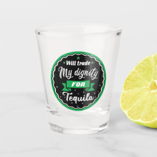 Funny Zitat Wird meine Würde gegen Tequila tausch Schnapsglas