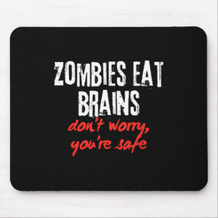 Funny Zitat Zombies essen Gehirne Keine Sorge, du Mousepad