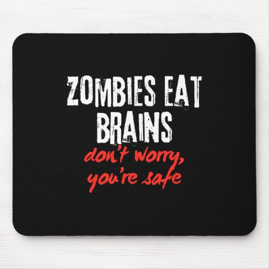 Funny Zitat Zombies essen Gehirne Keine Sorge, du  Mousepad (Vorne)