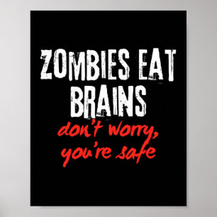 Funny Zitat Zombies essen Gehirne Keine Sorge, du  Poster