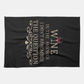 Funny zitiert berühmten Wein drinker Slogan Geschirrtuch (Horizontal)