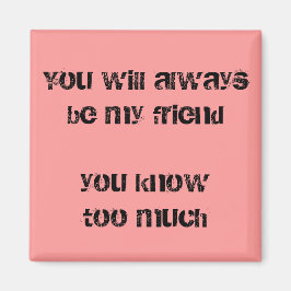 Funny zitiert Kühlschrankmagnet Spaß Spaß Freundsc