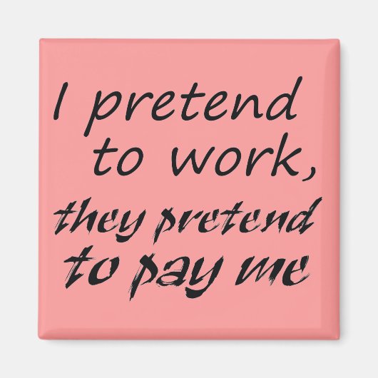 Funny zitiert Kühlschrankmagnete Spaß Spaß Büroges Magnet (Vorne)