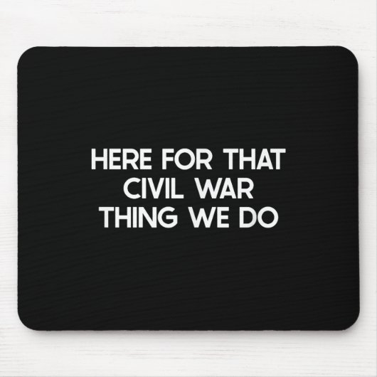 Funny Zivil War Sprichwort Spaß Joke Mousepad (Vorne)