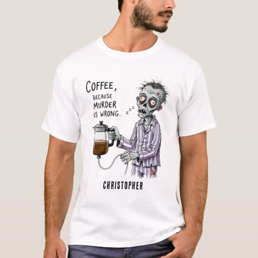 Funny Zombie Coffee Sarcastic Morning Humor  T-Shirt (Vorderseite)