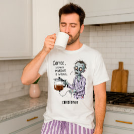 Funny Zombie Coffee Sarcastic Morning Humor T-Shirt