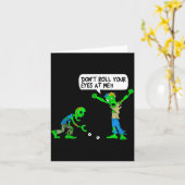 Funny Zombie Don't Roll Your Eyes At Me  Karte (Gelbe Blume)