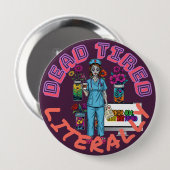 Funny Zombie Nurse "Tote Müde wörtlich" Med Gesche Button (Vorne & Hinten)