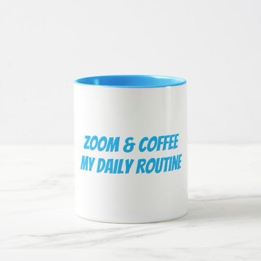 Funny "Zoom & Coffee My Daily Routine" Tasse (Zentrum)