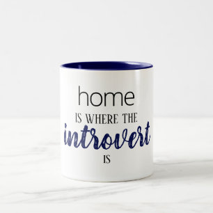 Funny "Zuhause is where the Introvert is" Tasse