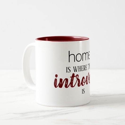 Funny "Zuhause is where the Introvert is" Zitat-Ta Zweifarbige Tasse (Vorderseite Links)
