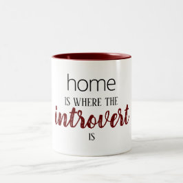 Funny "Zuhause is where the Introvert is" Zitat-Ta Zweifarbige Tasse