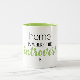 Funny "Zuhause is where the Introvert is" Zitat-Ta Zweifarbige Tasse