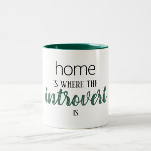 Funny "Zuhause is where the Introvert is" Zitat-Ta Zweifarbige Tasse