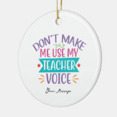 Funny Zwing mich nicht, die Stimme meines Lehrers Keramik Ornament (Links)