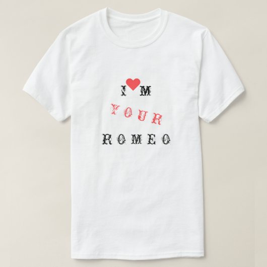 FunnyT-Shirt Text - Ich bin dein Romeo - Benutzerd T-Shirt (Design vorne)