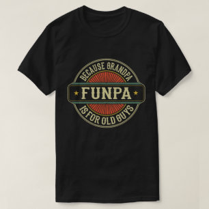 Funpa, weil Opa für alte Typ ist Vatertag T-Shirt