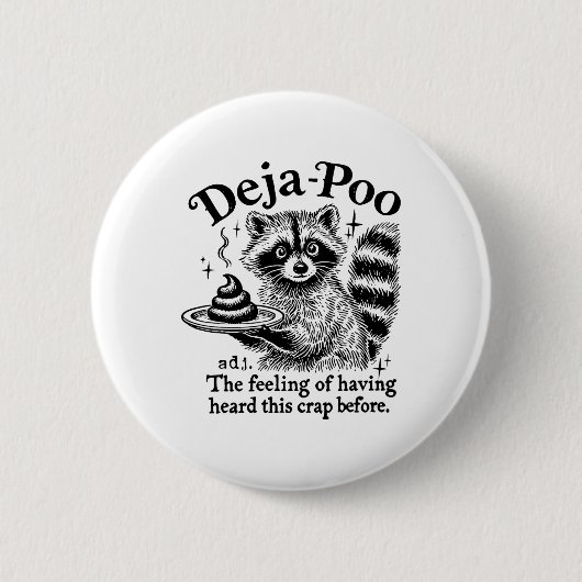 Funy Deja-poo Raccoon Meme Raccoon Redewendungen Q Button (Vorderseite)