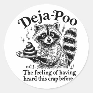 Funy Deja-poo Raccoon Meme Raccoon Redewendungen Q Runder Aufkleber