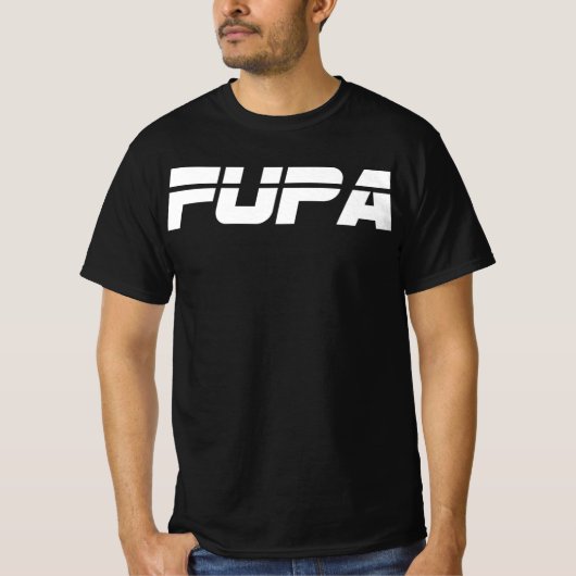 FUPA (schwarz) T-Shirt (Vorderseite)