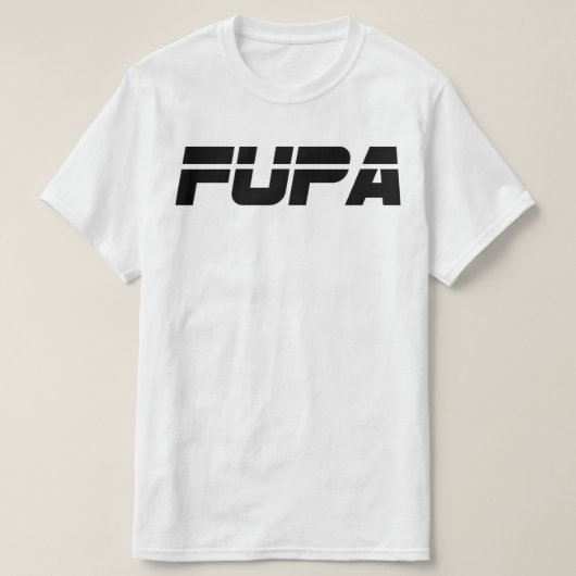 FUPA (weiß) T-Shirt (Design vorne)