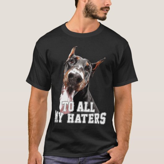 Für all meinen Hater Doberman T-Shirt (Vorderseite)
